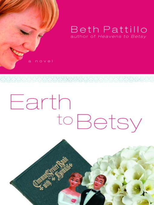 Title details for Earth to Betsy by Beth Pattillo - Wait list